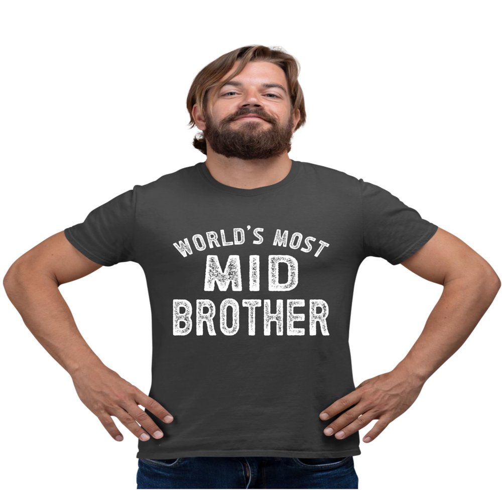 5X-Large Heather Black Mens World's Most Mid Brother Funny Gift Idea T-Shirt