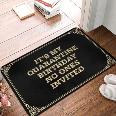 Outdoor Winter Rug It's My Quarantine Birthday No Ones Invited Doormat Desk Floor Mat The Room Decorations (Color : Colour, Size : 40X60CM)