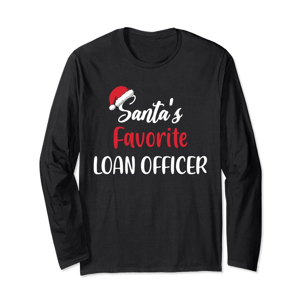 Santas Favorite Loan Officer Christmas Funny Gift Pajama Long Sleeve T-Shirt