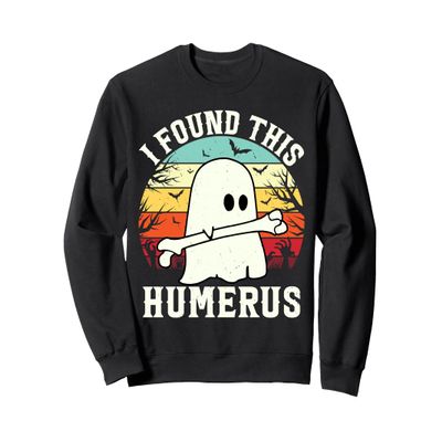 Funny Halloween I Found This Humerus Ghost bone Halloween Sweatshirt