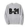 B-21 Raider Stealth Bomber Jet Plane Airplane Aviation B21 Sweatshirt view 1