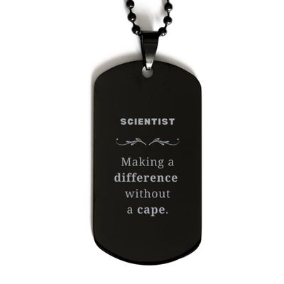 Funny Scientist Gifts, Making a difference without a cape, Sarcasm Unique Birthday Black Dog Tag For Scientist, Coworkers, Men, Women, Friends