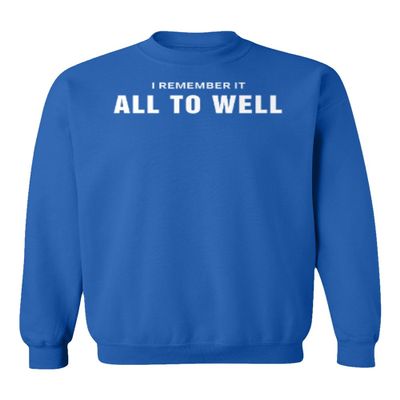 superhotapparel Awesome Design I Remember It All Too Well Unisex Crewneck Sweatshirt (Royal, Medium)