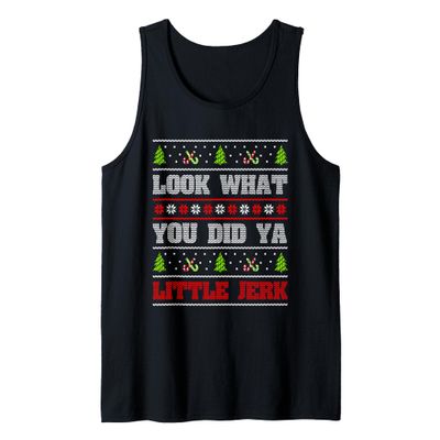 Look What You Did Ya Little Jerk Christmas Holiday Family Tank Top