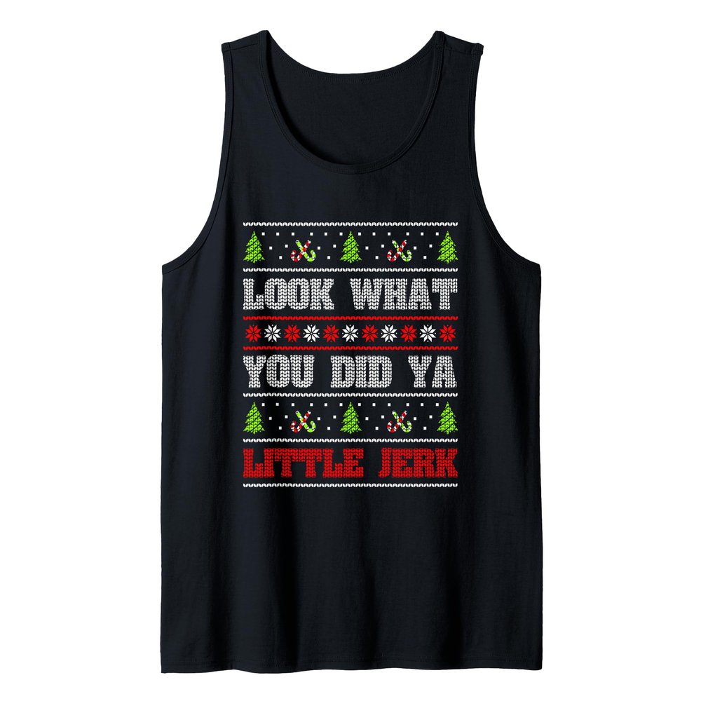 Look What You Did Ya Little Jerk Christmas Holiday Family Tank Top