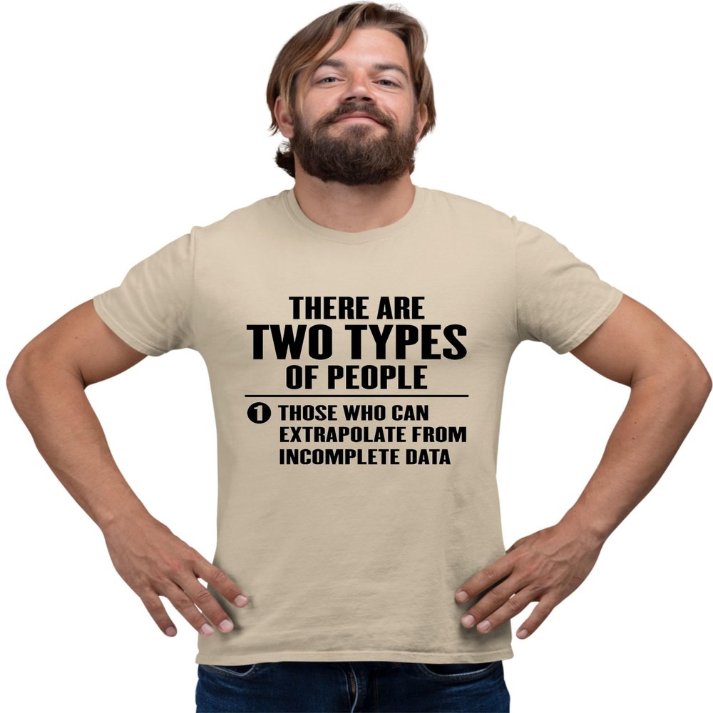 4X-Large Sand There are 2 Types of People Those Who Can Extrapolate T-Shirt