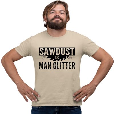 3X-Large Sand Sawdust is Man Glitter Funny Dad Carpenter Gift Idea T-Shirt