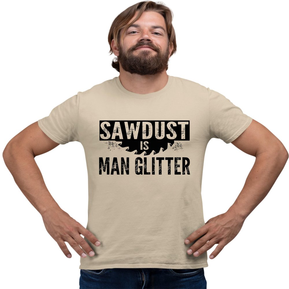 3X-Large Sand Sawdust is Man Glitter Funny Dad Carpenter Gift Idea T-Shirt