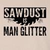 3X-Large Sand Sawdust is Man Glitter Funny Dad Carpenter Gift Idea T-Shirt view 4