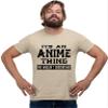 XX-Large Sand It's an Anime Thing You Wouldn't Understand T-Shirt view 1