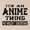XX-Large Sand It's an Anime Thing You Wouldn't Understand T-Shirt view 4