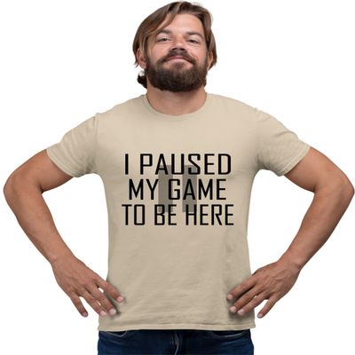 XXX-Large Sand Mens Classy I Paused My Game to Be Here Funny Gamers Novelty Gift for Gaming Lovers T-Shirt