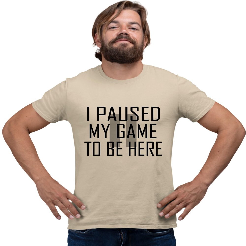 XXX-Large Sand Mens Classy I Paused My Game to Be Here Funny Gamers Novelty Gift for Gaming Lovers T-Shirt