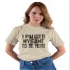 XXX-Large Sand Mens Classy I Paused My Game to Be Here Funny Gamers Novelty Gift for Gaming Lovers T-Shirt view 3