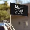 Black Women Are Dope Period Car Flag Window Clip Flag-Used For Patriotism, Race-Parade Flag, Fixed Does Not Fall Black view 2
