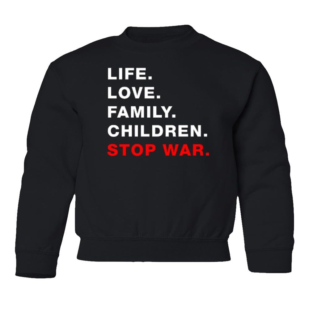 superhotapparel Life. Love. Family. Children. Stop War. Support Peace Youth Crewneck Sweatshirt (Black, Youth Large)
