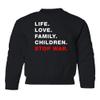 superhotapparel Life. Love. Family. Children. Stop War. Support Peace Youth Crewneck Sweatshirt (Black, Youth Large) view 1