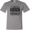 3X-Large Oxford Mens I Have Selective Hearing You Weren't Selected Today T-Shirt view 2