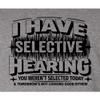 3X-Large Oxford Mens I Have Selective Hearing You Weren't Selected Today T-Shirt view 4