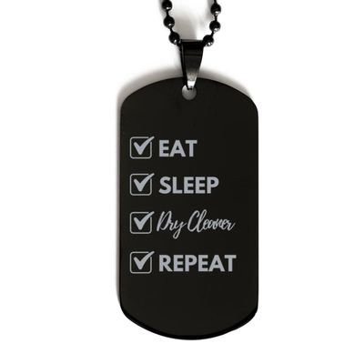 Mug Eat Sleep Dry Cleaner Repeat Dog Tag, Funny Gifts For Dry Cleaner, Valentines Graduation Birthday Gifts for Dry Cleaner, Mother's Day, Father's Day and Christmas Gifts for Dry Cleaner