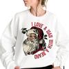 I Love A Man With A Beard Santa Christmas Sweatshirt, Funny Santa Beard Shirt, Cute Christmas For Women, Santa Xmas (XXX-Large, White)