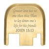 NDZ Performance Rear Slide Cover Back Plate for Gen 1-4 Glock 17 19, 9mm .40 .357 .45, Custom Laser Engraved Images on Brass, Made in The USA - Bible John 15:13 view 1