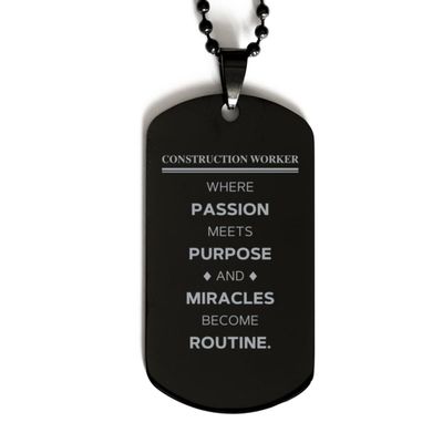 Construction Worker Gifts, Where passion meets purpose, Inspirational Birthday Christmas Black Dog Tag For Construction Worker, Coworkers, Men, Women, Friends