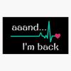 Annnd I'm Back, Heart Attack Survivor Sticker Vinyl Decal Car Laptop Wall Window Bumper Sticker 5" view 1