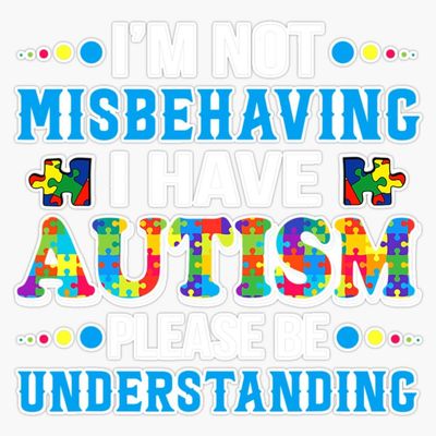 Autism Awareness Im Not Misbehaving I Have Autism Sticker Vinyl Decal Car Laptop Wall Window Bumper Sticker 5"