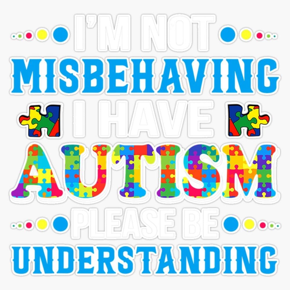 Autism Awareness Im Not Misbehaving I Have Autism Sticker Vinyl Decal Car Laptop Wall Window Bumper Sticker 5"