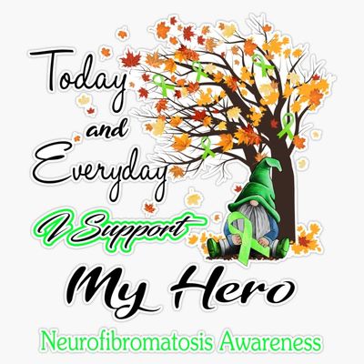 Neurofibromatosis Awareness Today and Everyday i Support My Hero Sticker Vinyl Decal Car Laptop Wall Window Bumper Sticker 5"
