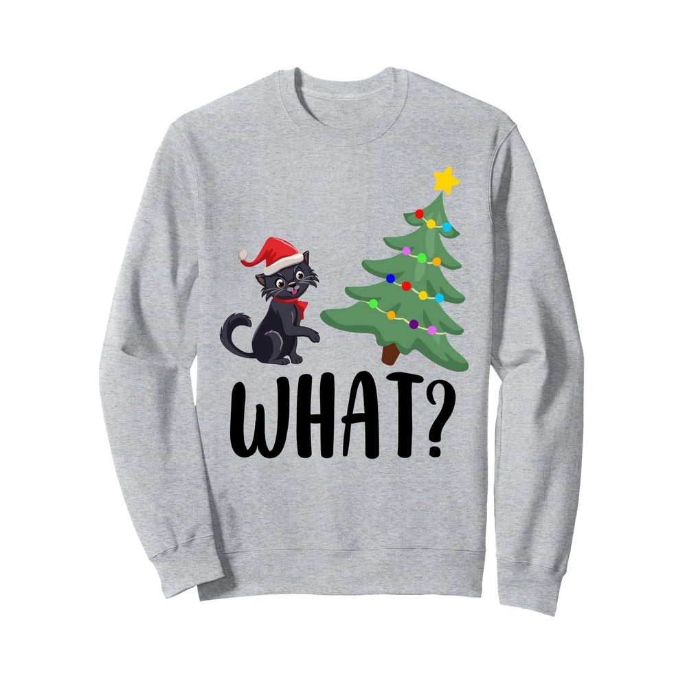 Black Cat Pushing Christmas Tree Over Cat What? Funny Xmas Sweatshirt