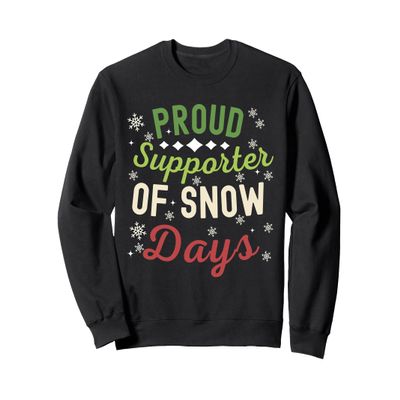 Funny Teacher Merry Christmas Proud Supporter Of Snow Days Sweatshirt