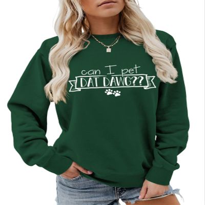 CAN I PET DAT DAWG ?! | DOG LOVERS Sweatshirt (Color : Green, Size : Small)