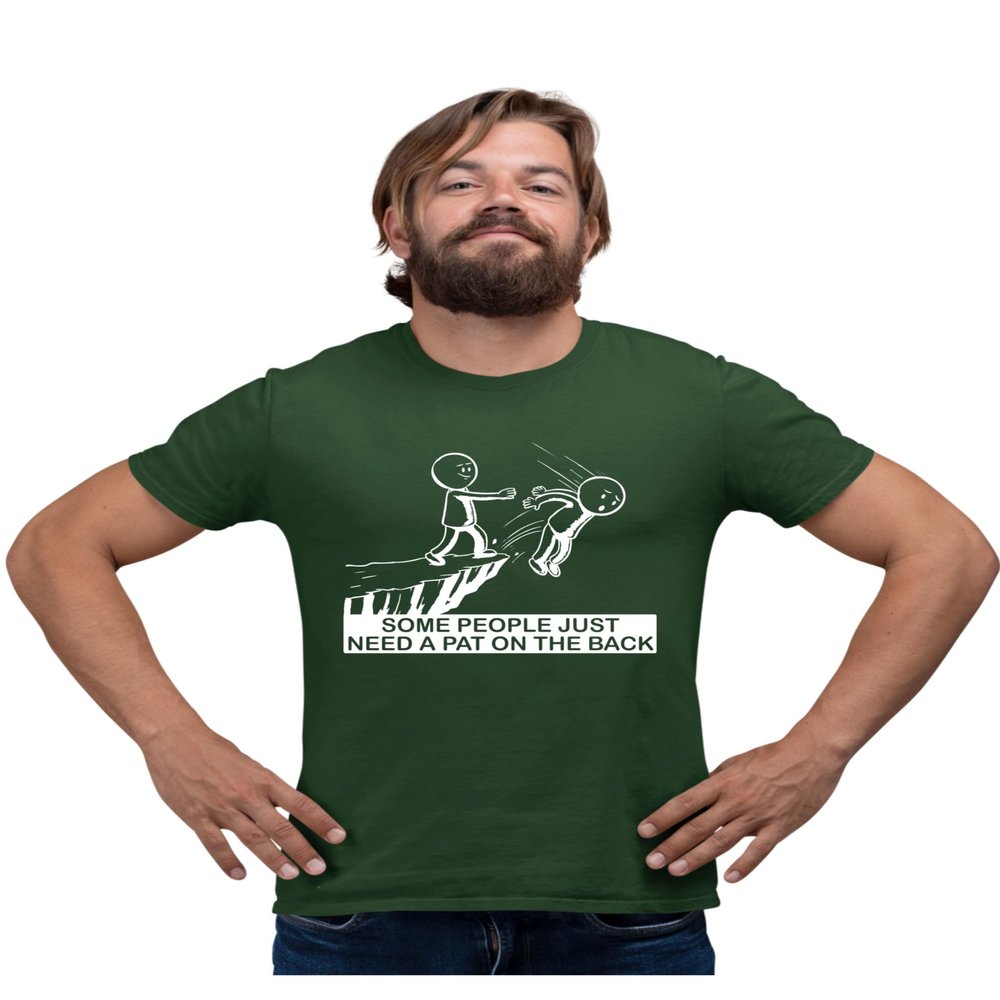 4X-Large Forest Green Mens Some People Just Need A Pat On The Back Funny Gift T-Shirt