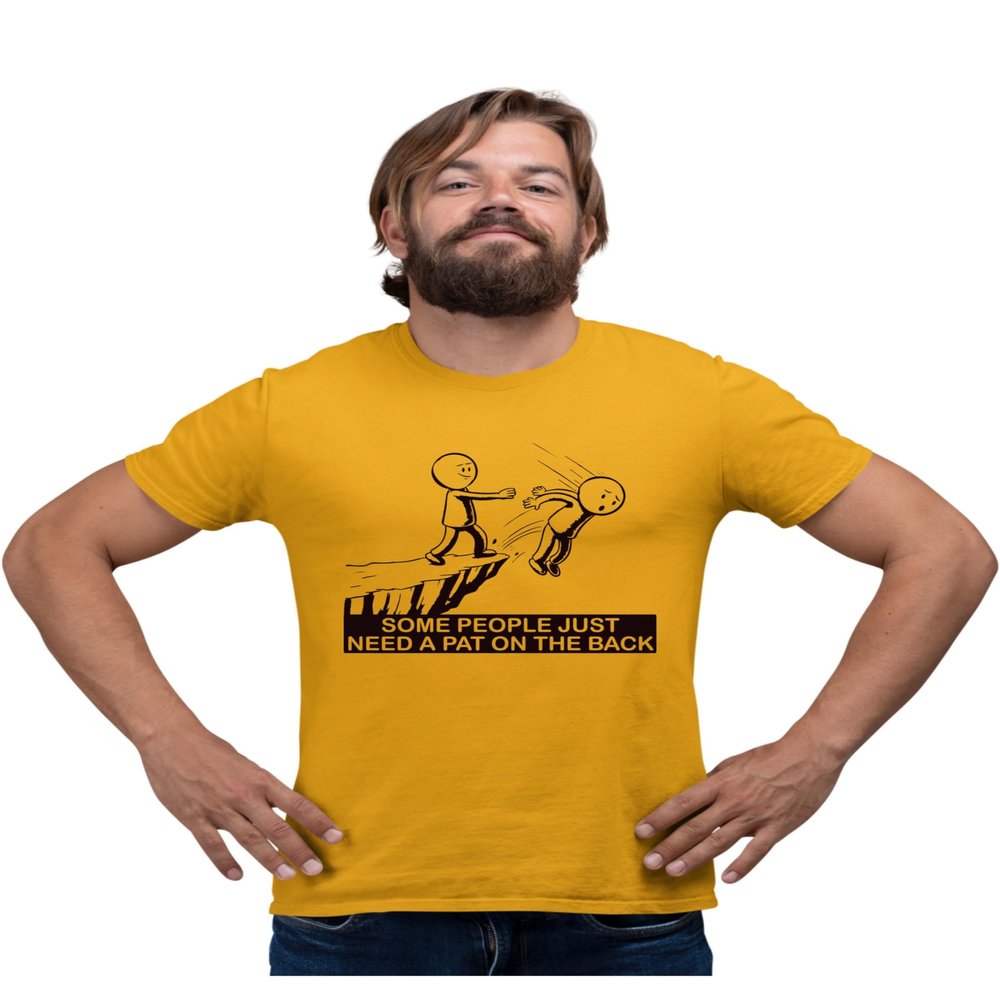 3X-Large Gold Mens Some People Just Need A Pat On The Back Funny Gift T-Shirt