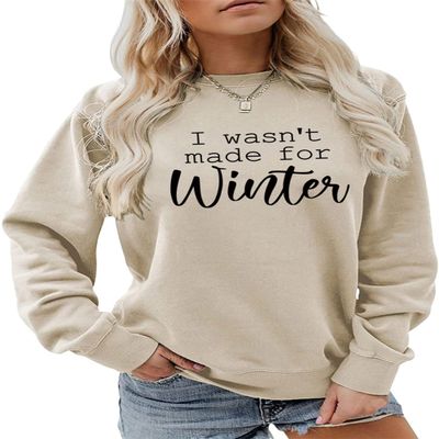 ESIKAH I wasn't Made for Winter Sweatshirt Women Funny Cold Saying Graphic Shirt Fall Winter Sweater Crewneck Pullover Tops Beige