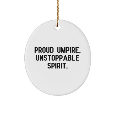 Gag Umpire Gifts, Proud Umpire, Unstoppable, Nice Birthday Oval Ornament Gifts Idea for Coworkers, Umpire Gifts from Team Leader, Umpire Gear, Umpire Supplies, Umpire Equipment, Best Umpire Gifts