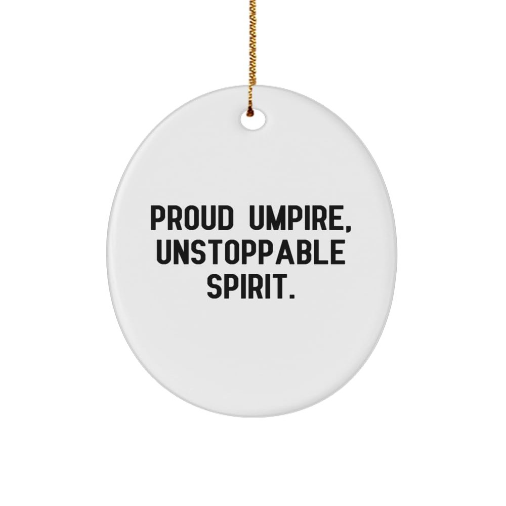 Gag Umpire Gifts, Proud Umpire, Unstoppable, Nice Birthday Oval Ornament Gifts Idea for Coworkers, Umpire Gifts from Team Leader, Umpire Gear, Umpire Supplies, Umpire Equipment, Best Umpire Gifts