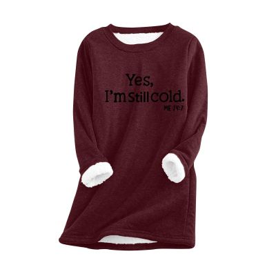 Womens Yes I'm Still Cold Me 24:7 Funny Letter Print Crewneck Sweathirts Winter Warm Sherpa Fleece Lined Pullover Tunic Tops