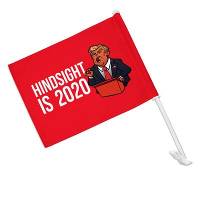 Donald Trump Hindsight is 2020 Car Truck Flag with Window Clip On Pole Holder