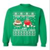 ALLNTRENDS Christmas Coffee Sweatshirt I Run On Coffee and Christmas Cheer Ugly Sweatshirt (M, Irish Green) view 1