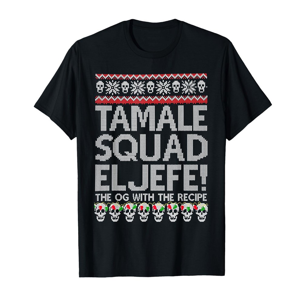 Tamale Squad Navidad El The OG With The Recipe T-Shirt