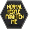 Evike Operator Profile PVC Hex Patch Catchphrase Series 6 (Model: Normal People Frighten Me) view 1