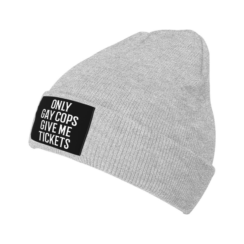 Only Gay Cops Give Me Tickets Knit Hat Winter Beanie Hats Men Women Slouchy Funny Hat Gray