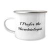 Inappropriate Microbiologist Gifts, I Prefer the, Birthday Unique Gifts, 12oz Camping Mug For Microbiologist from Friends, Microbiologist coffee mug, Microbiologist travel mug view 1