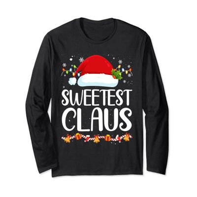 Sweetest Claus Matching Family Christmas Group Party Long Sleeve T-Shirt