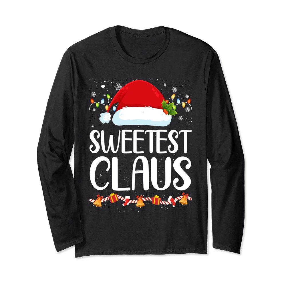 Sweetest Claus Matching Family Christmas Group Party Long Sleeve T-Shirt