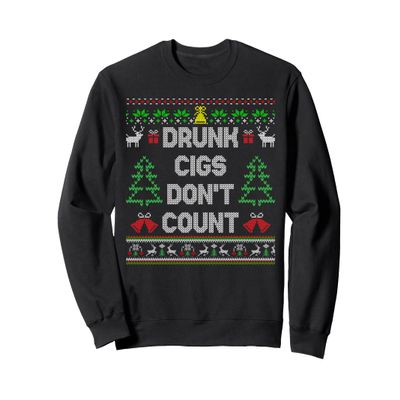 Drunk Cigs Don't Count Ugly Christmas Sweater Sweatshirt