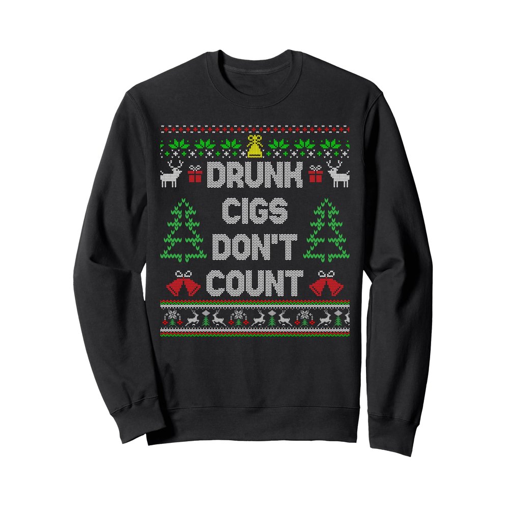 Drunk Cigs Don't Count Ugly Christmas Sweater Sweatshirt